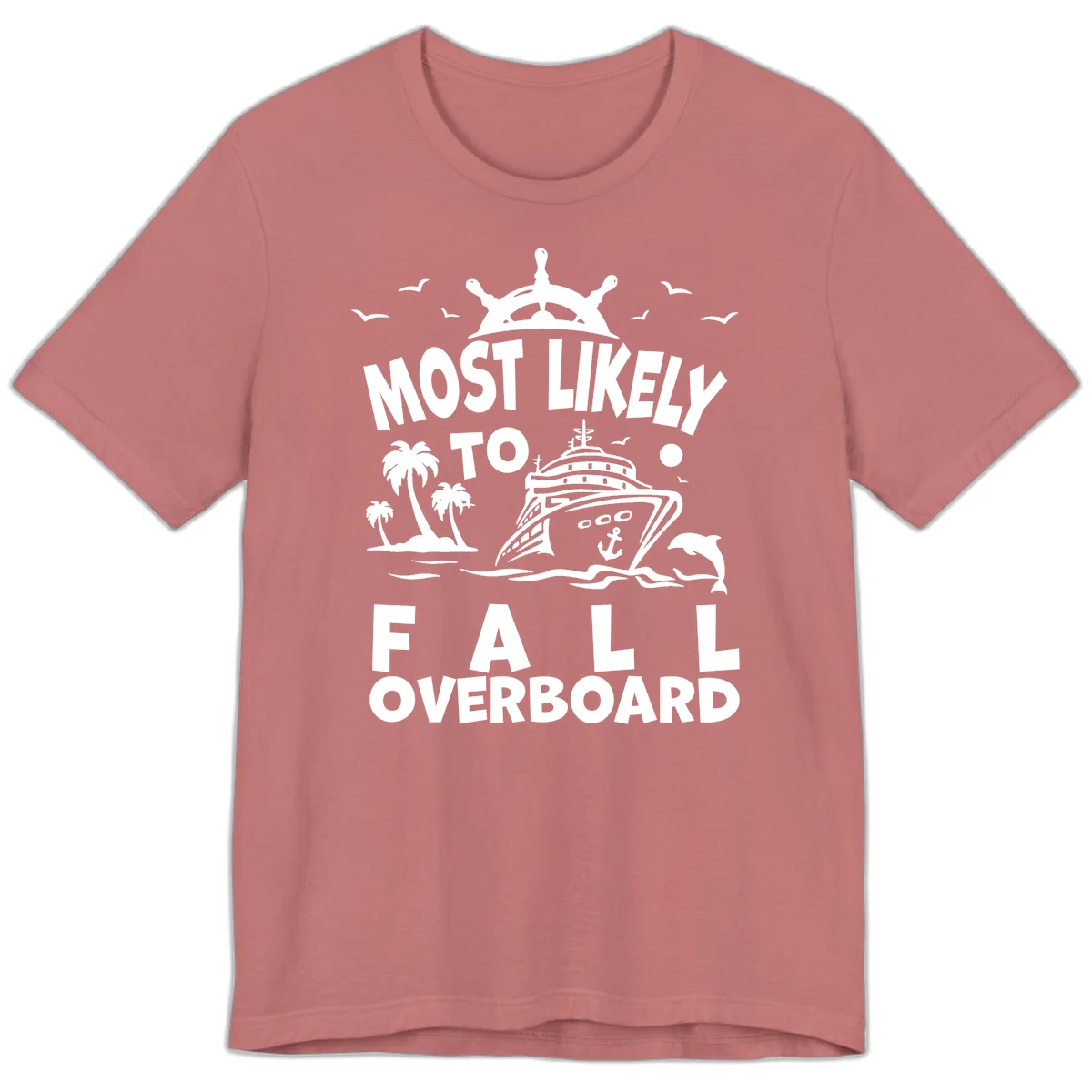 Most Likely To Fall Overboard Premium T-Shirt in Mauve