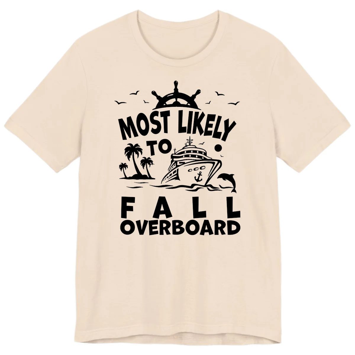 Most Likely To Fall Overboard Premium T-Shirt in Soft Cream