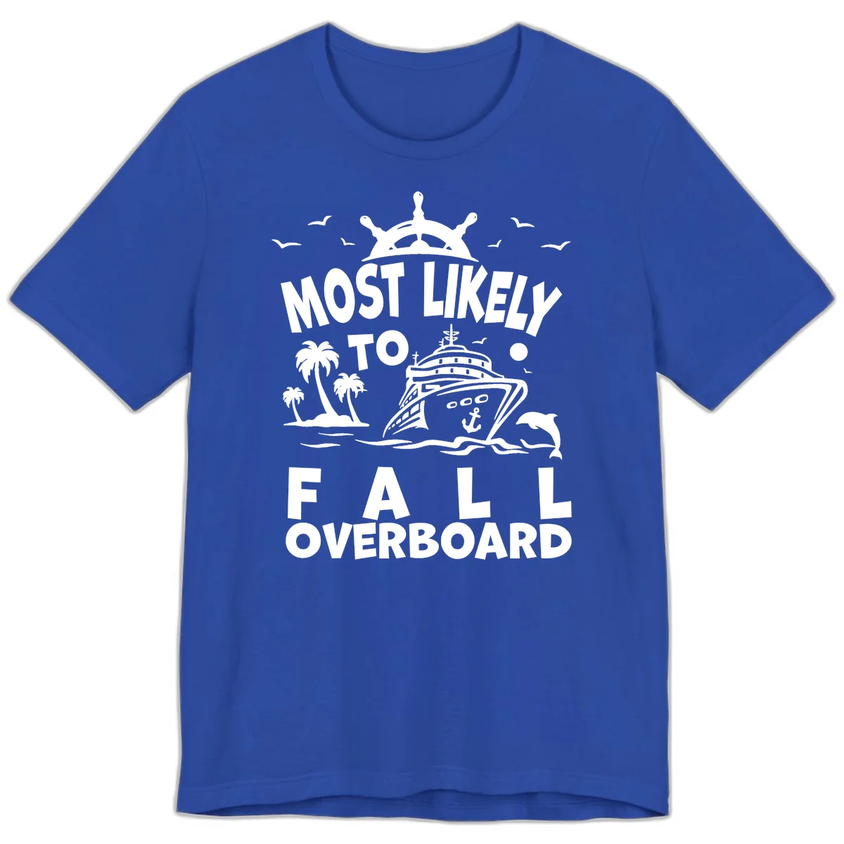 Most Likely To Fall Overboard Premium T-Shirt in True Royal