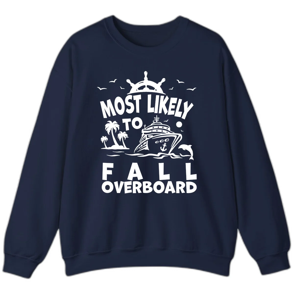Most Likely To Fall Overboard Sweatshirt in Navy