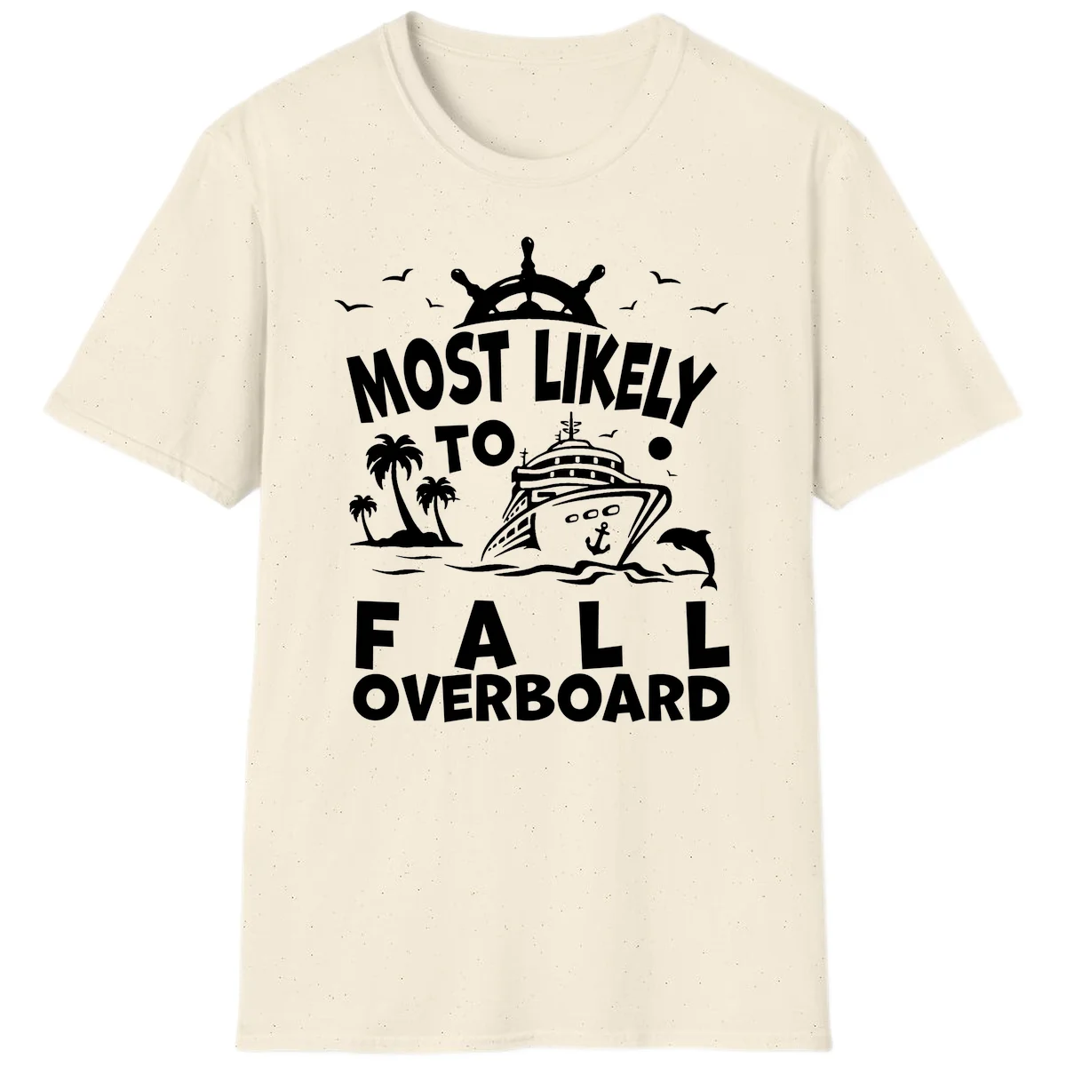 Most Likely To Fall Overboard T-Shirt in Natural