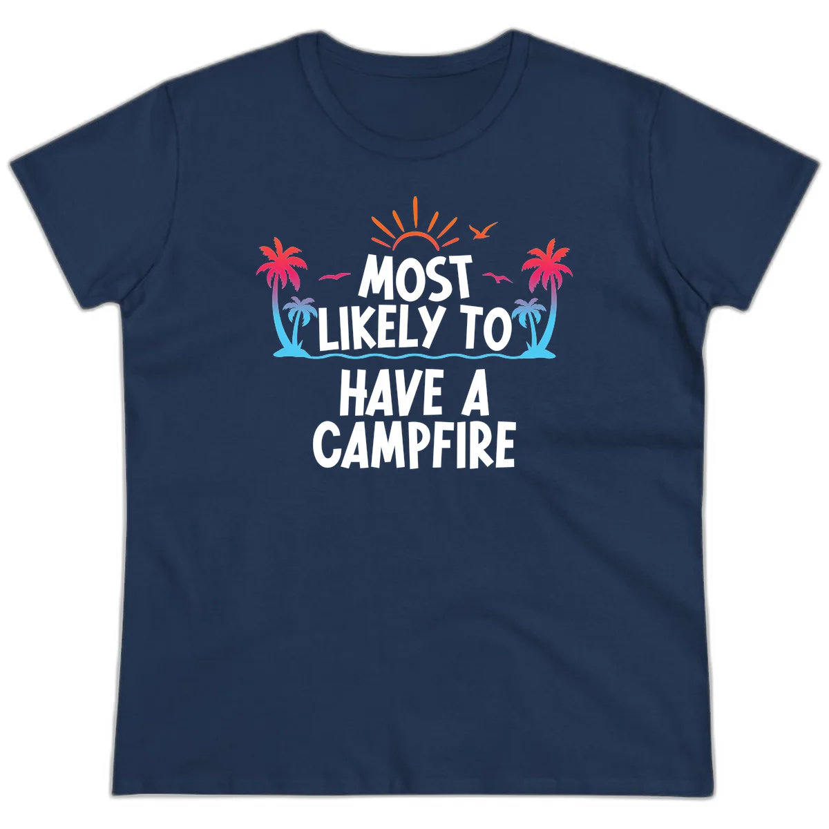 Most Likely To Have A Campfire Ladies Tee in Navy