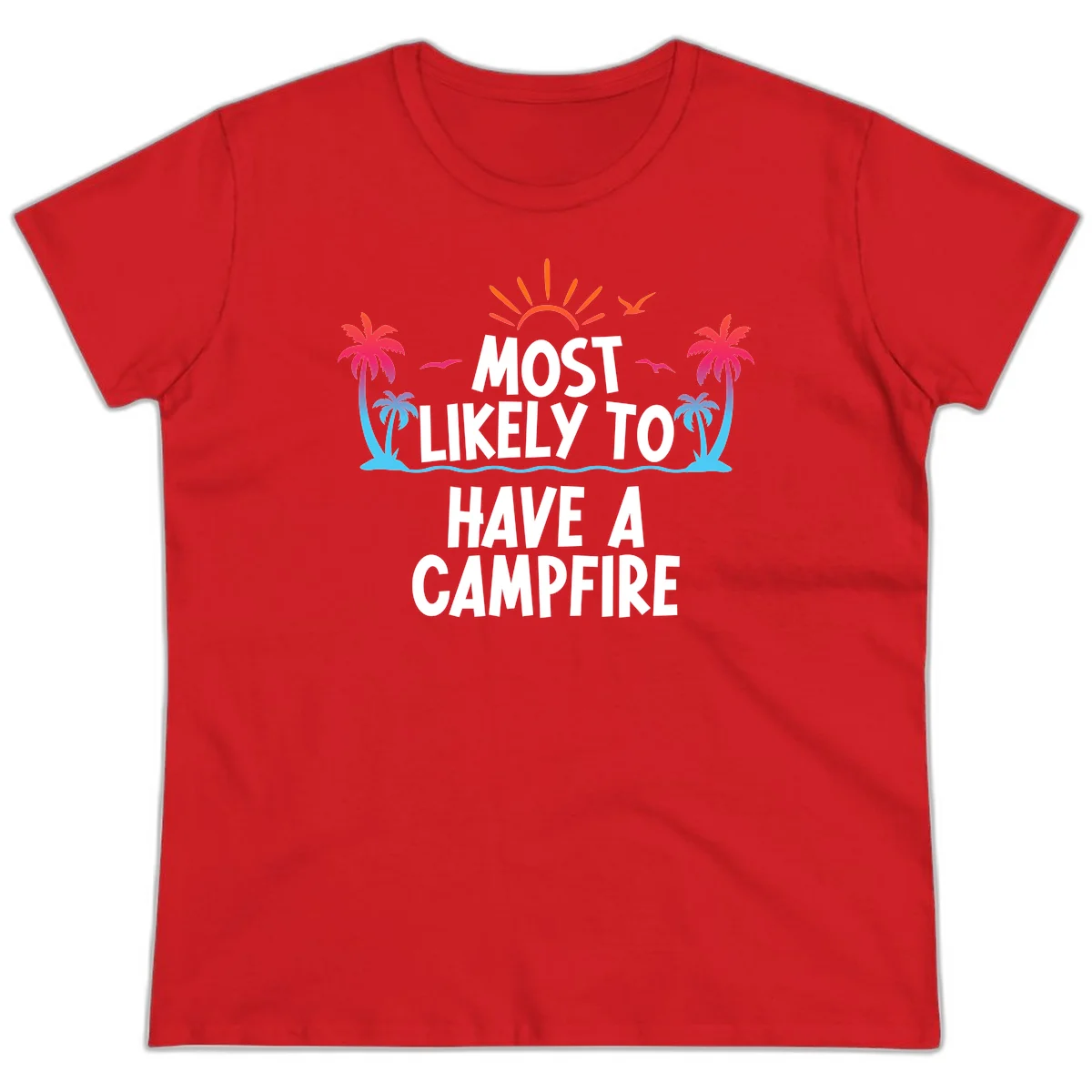 Most Likely To Have A Campfire Ladies Tee in Red