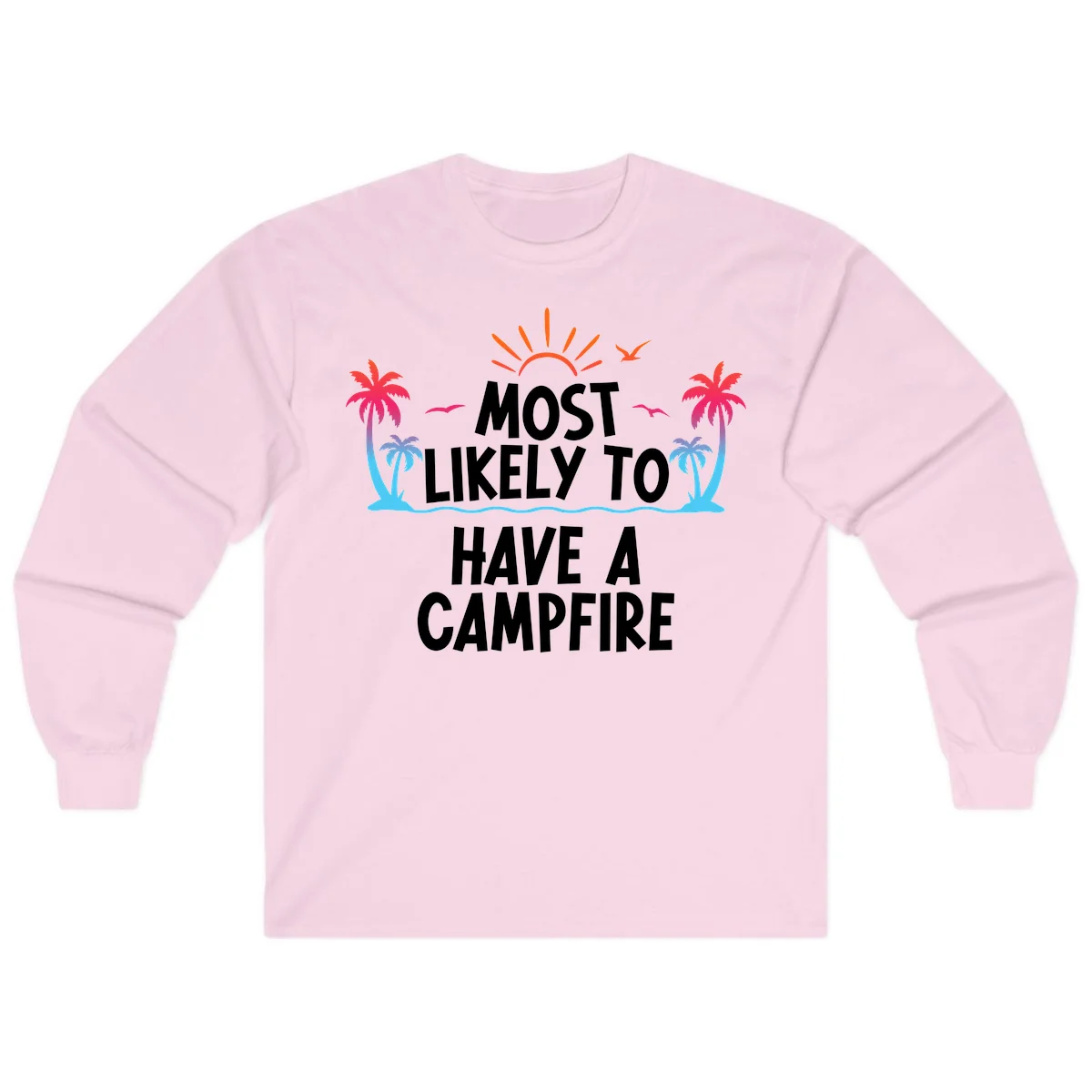 Most Likely To Have A Campfire Long Sleeve in Light Pink