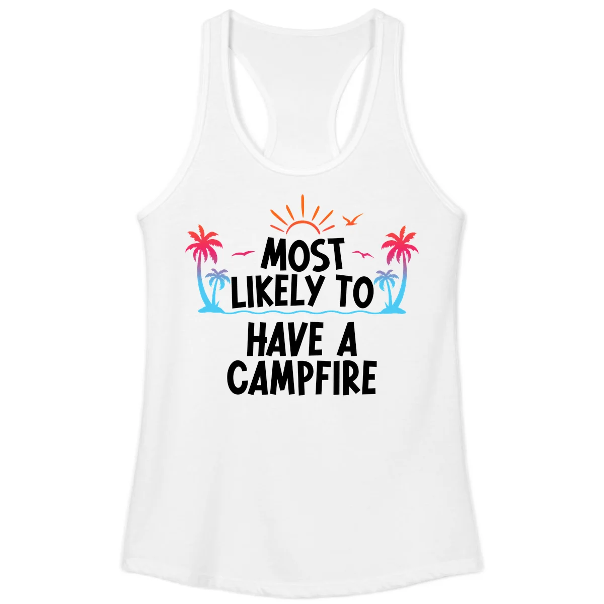 Most Likely To Have A Campfire Ladies Tank in White