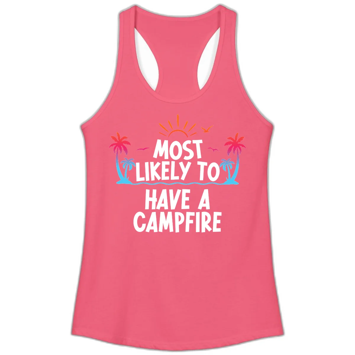 Most Likely To Have A Campfire Ladies Tank in Hot Pink