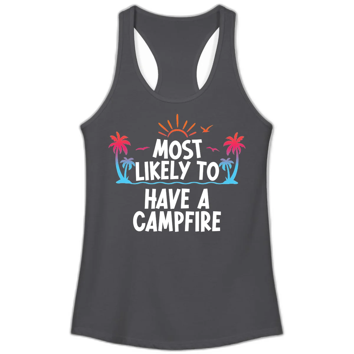 Most Likely To Have A Campfire Ladies Tank in Solid Dark Gray