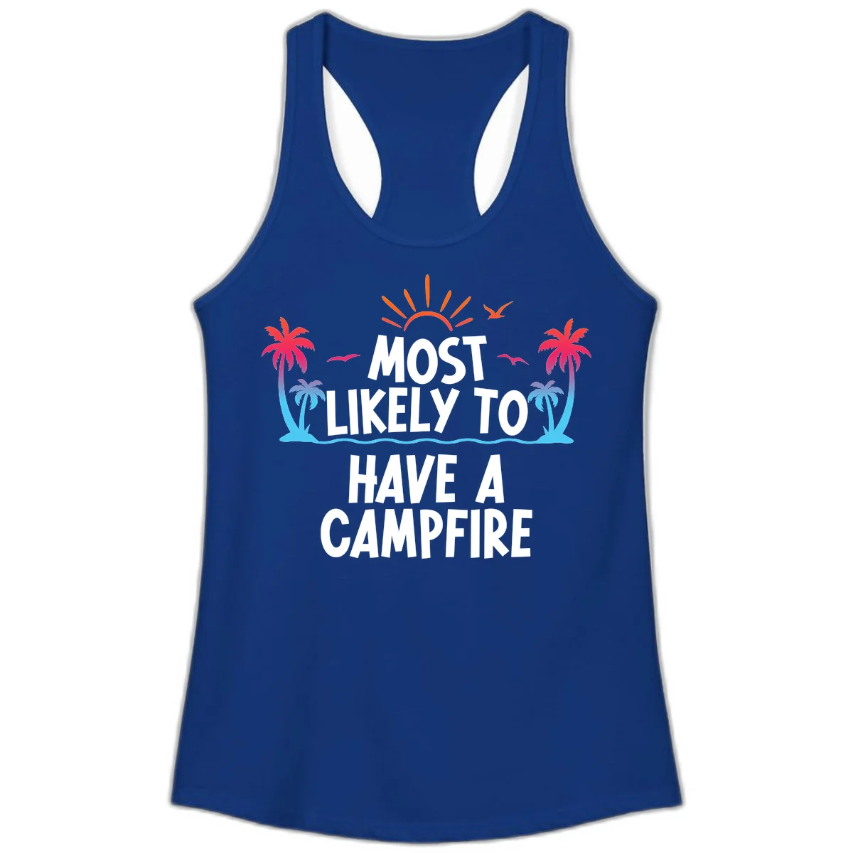 Most Likely To Have A Campfire Ladies Tank in Solid Royal