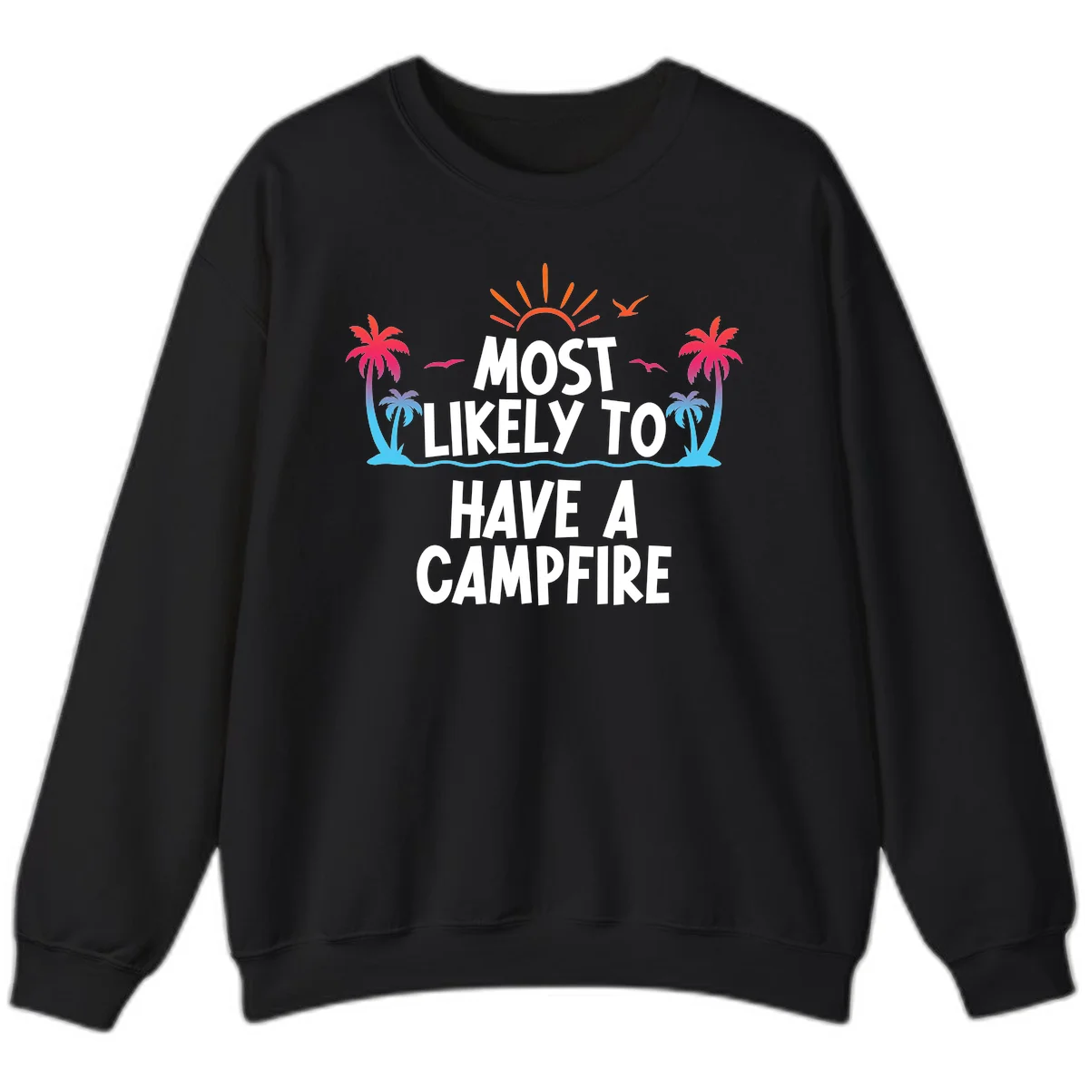 Most Likely To Have A Campfire Sweatshirt in Black