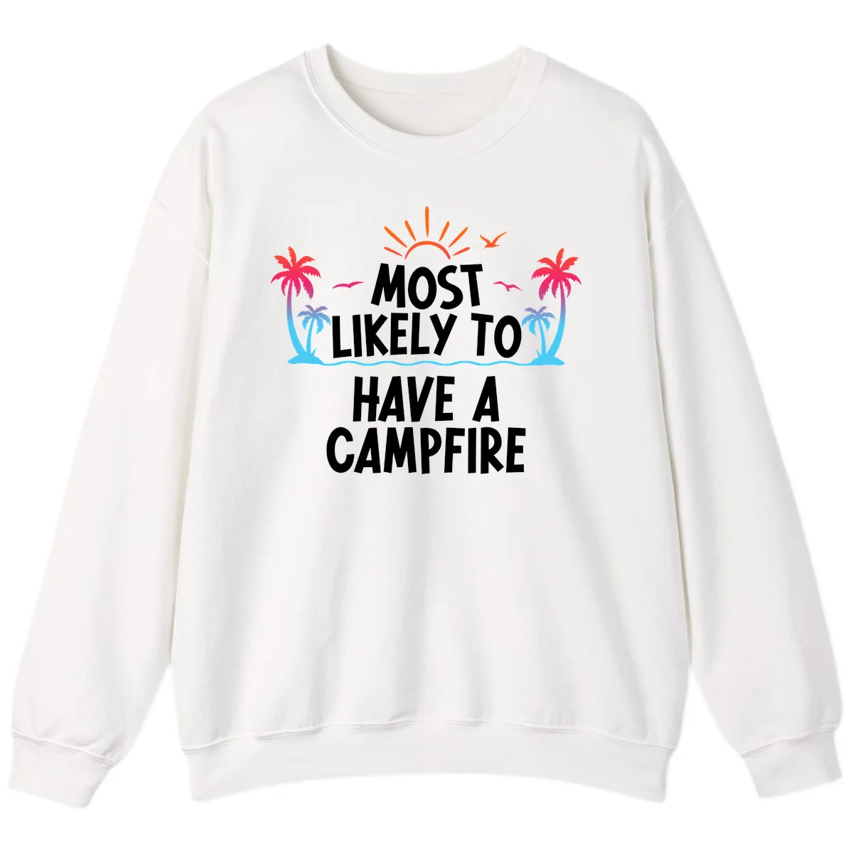 Most Likely To Have A Campfire Sweatshirt in White