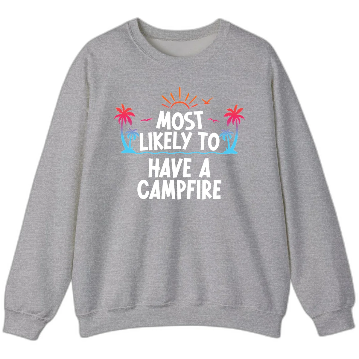 Most Likely To Have A Campfire Sweatshirt in Sport Grey