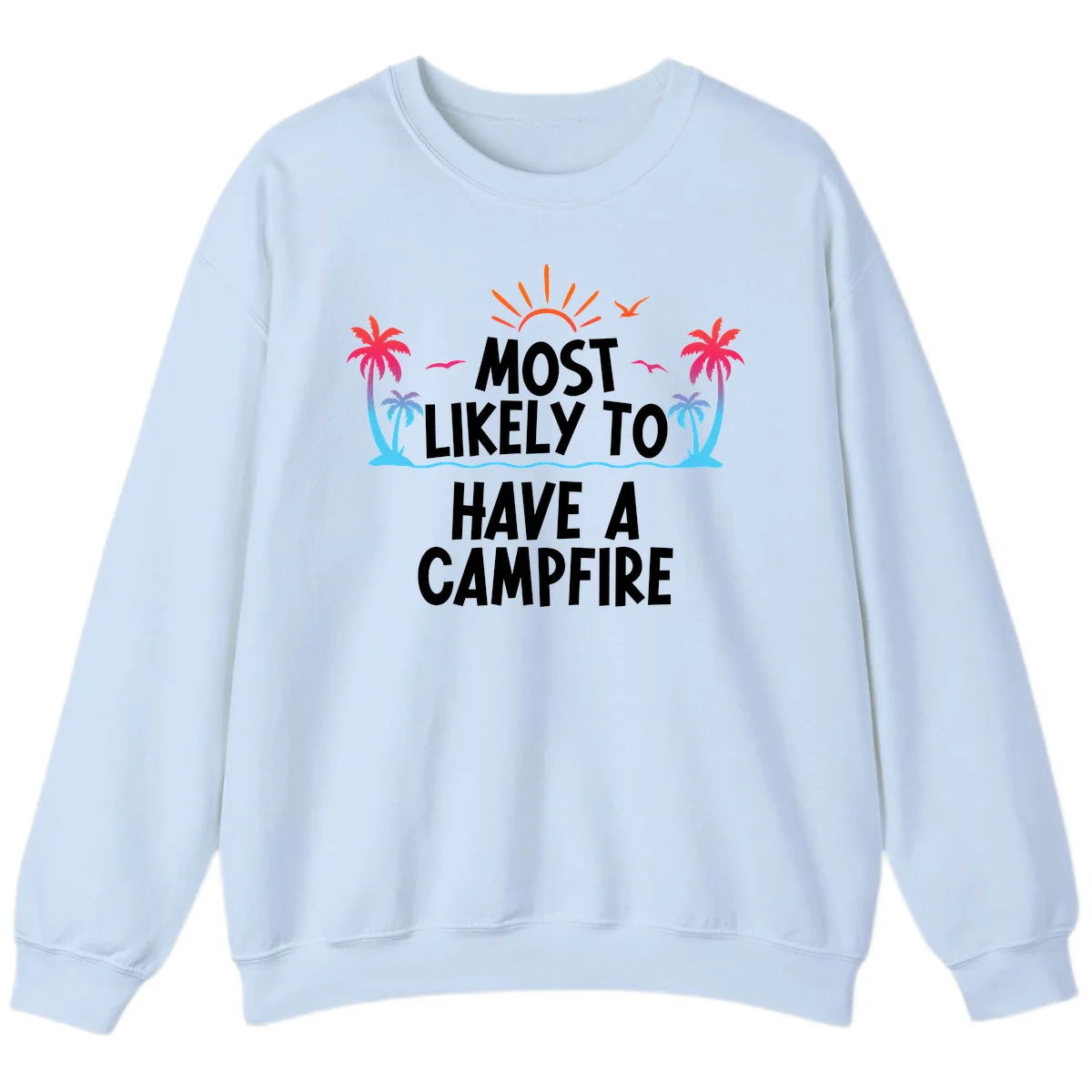 Most Likely To Have A Campfire Sweatshirt in Light Blue