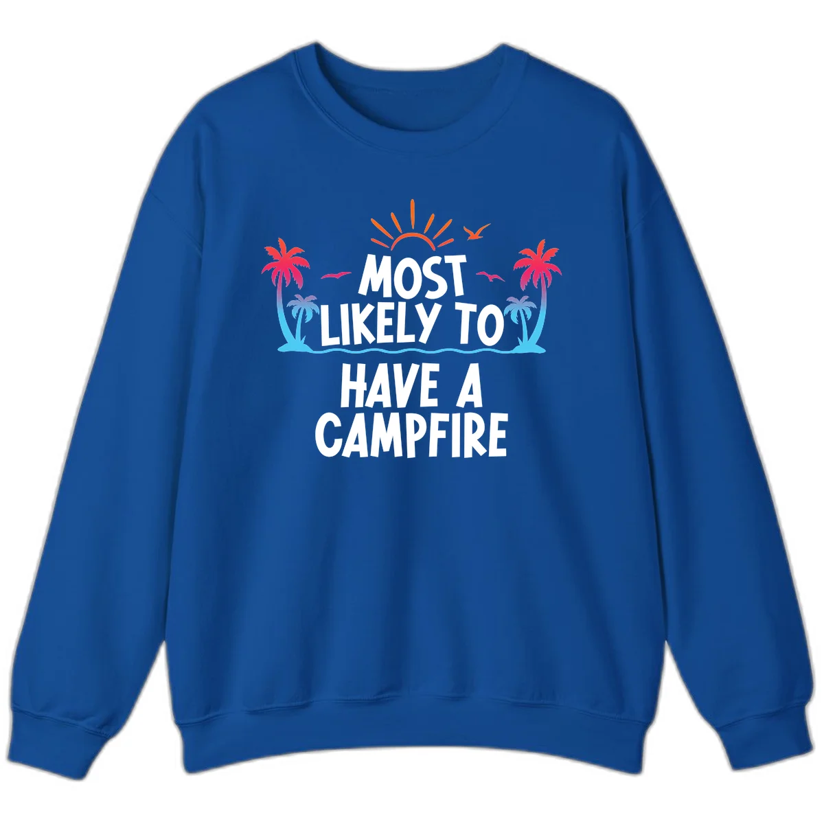Most Likely To Have A Campfire Sweatshirt in Royal