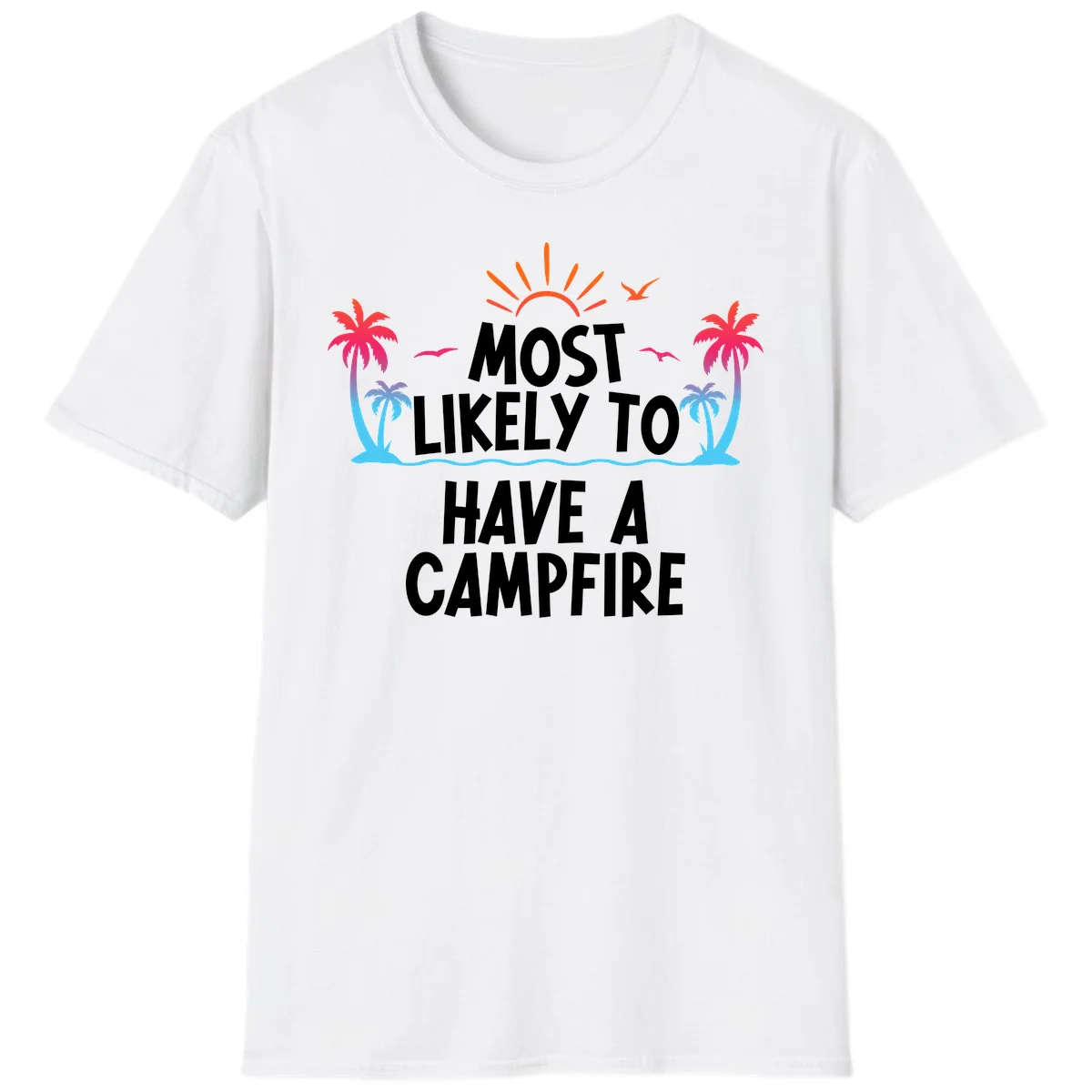Most Likely To Have A Campfire T-Shirt in White