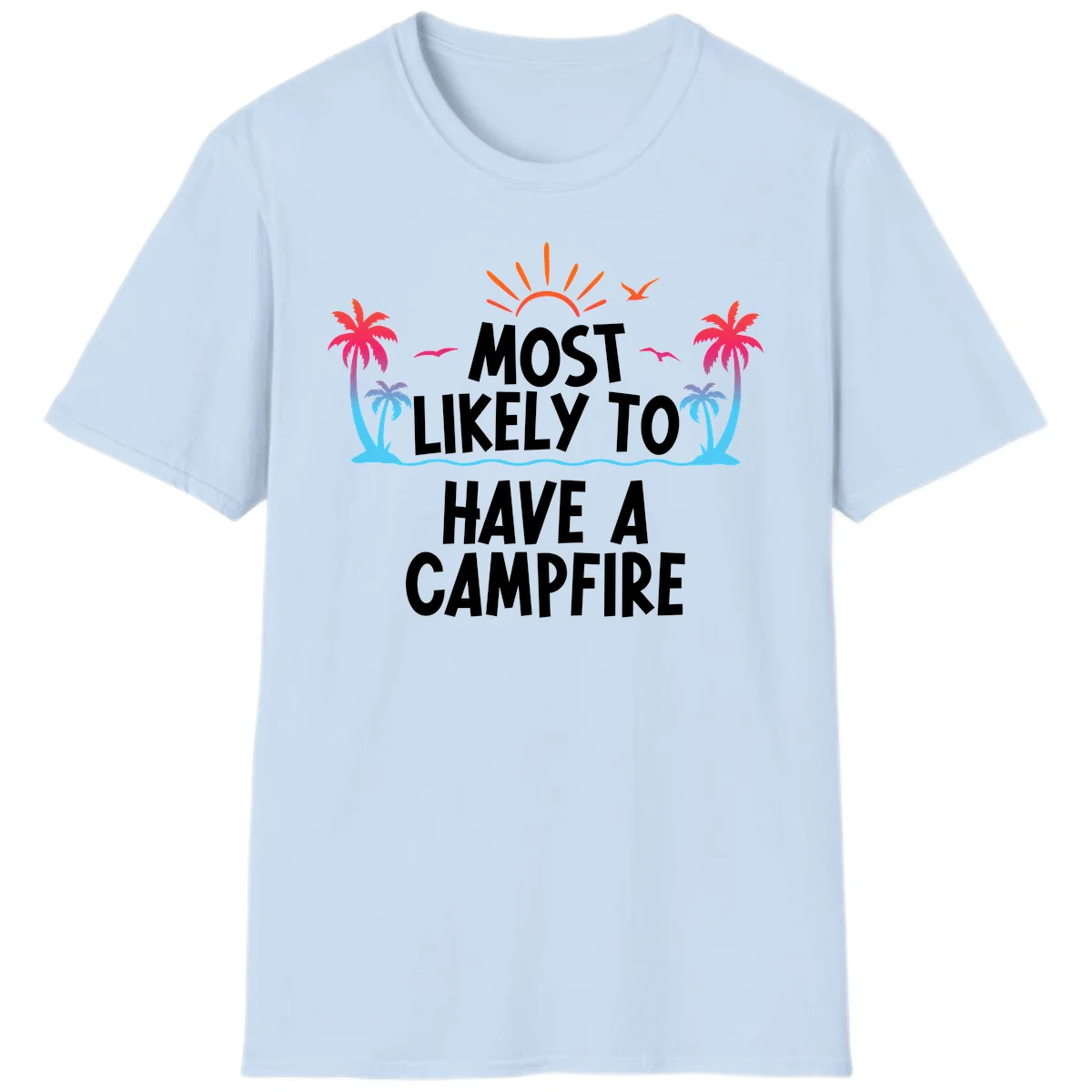 Most Likely To Have A Campfire T-Shirt in Light Blue