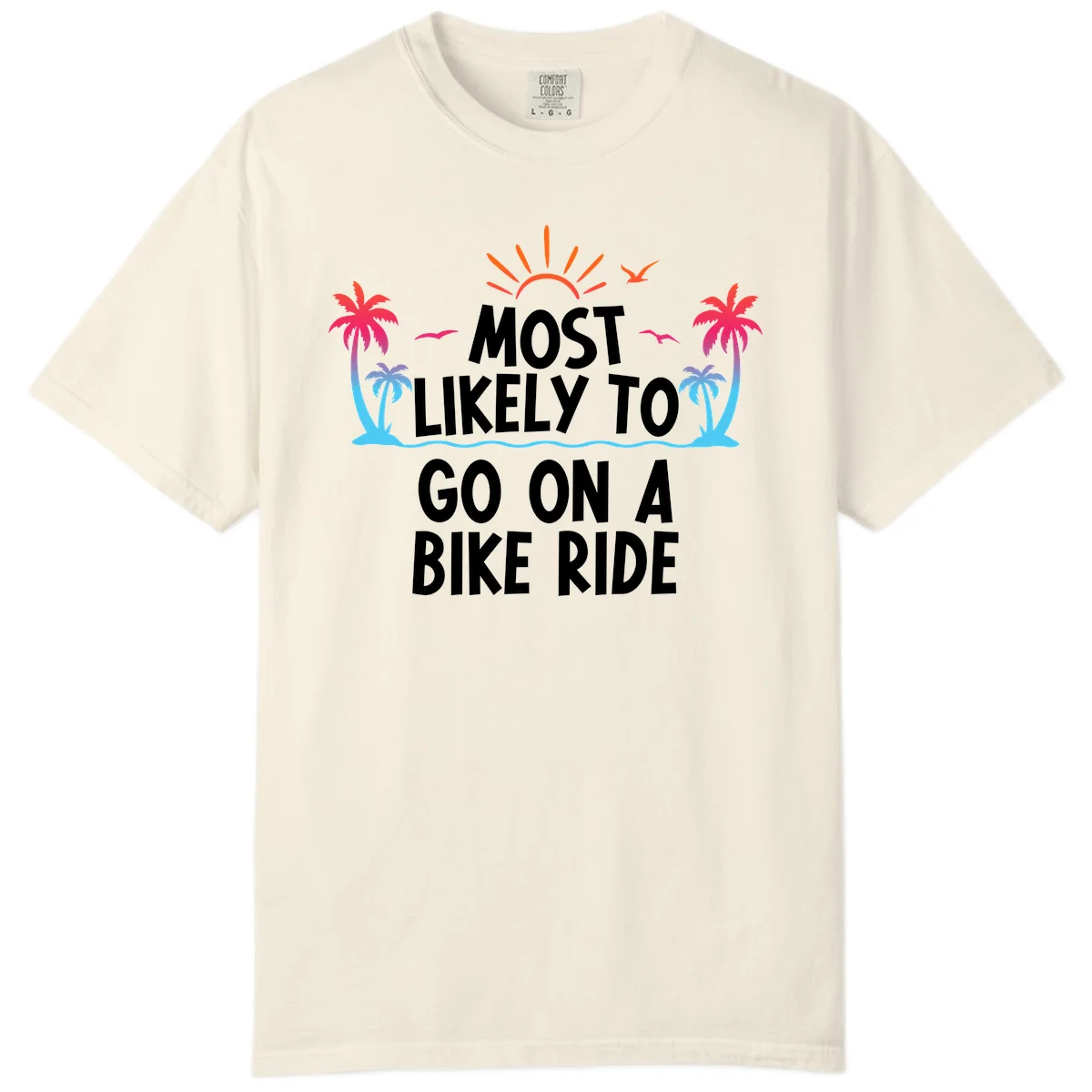 Most Likely To Go On A Bike Ride Comfort Color in Ivory