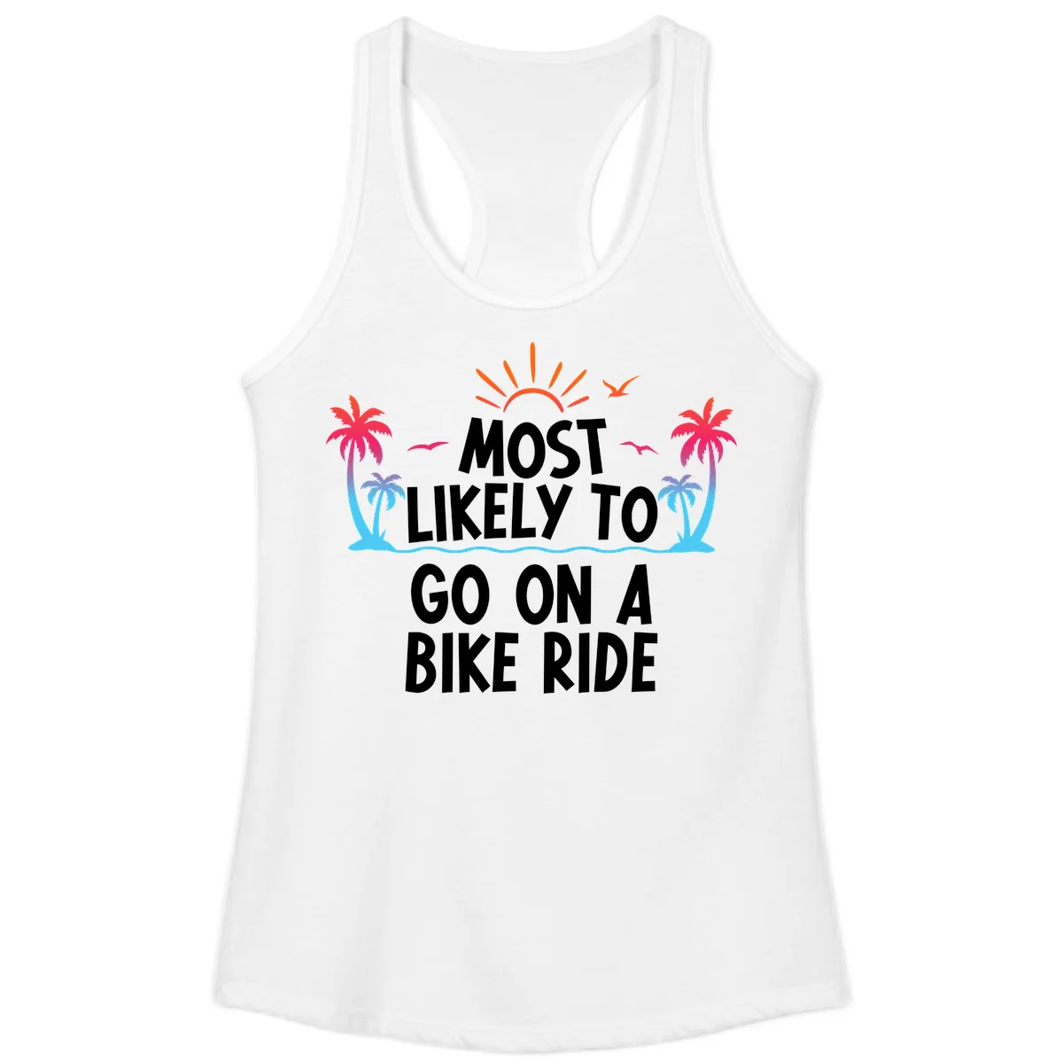 Most Likely To Go On A Bike Ride Ladies Tank in White