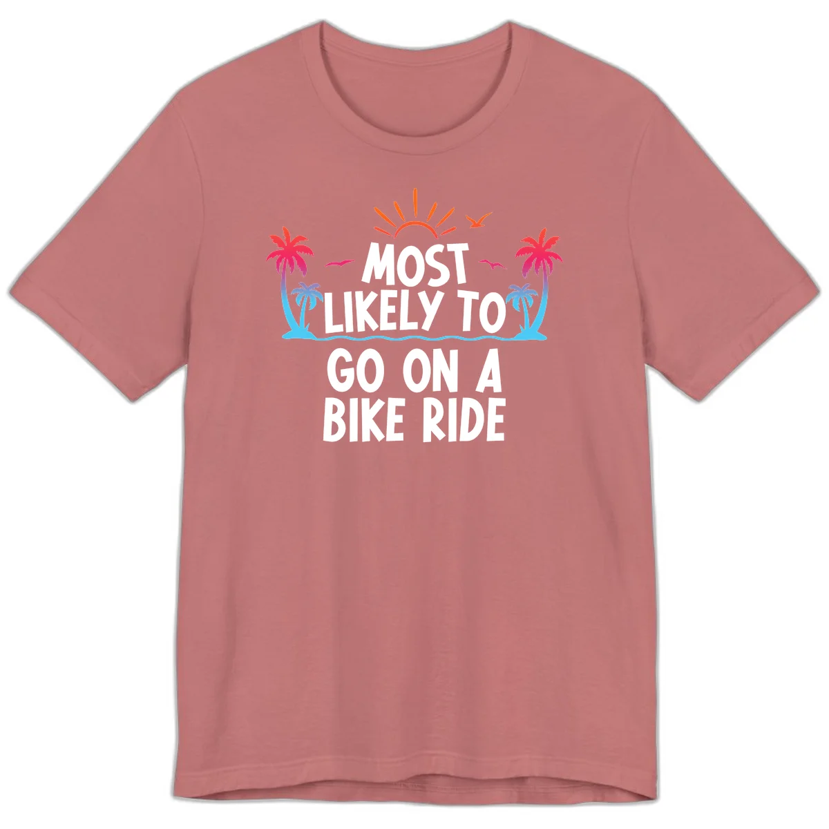 Most Likely To Go On A Bike Ride Premium T-Shirt in Mauve
