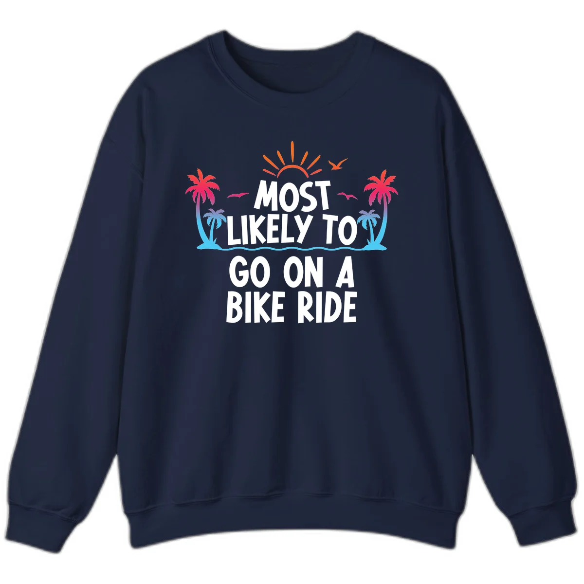 Most Likely To Go On A Bike Ride Sweatshirt in Navy