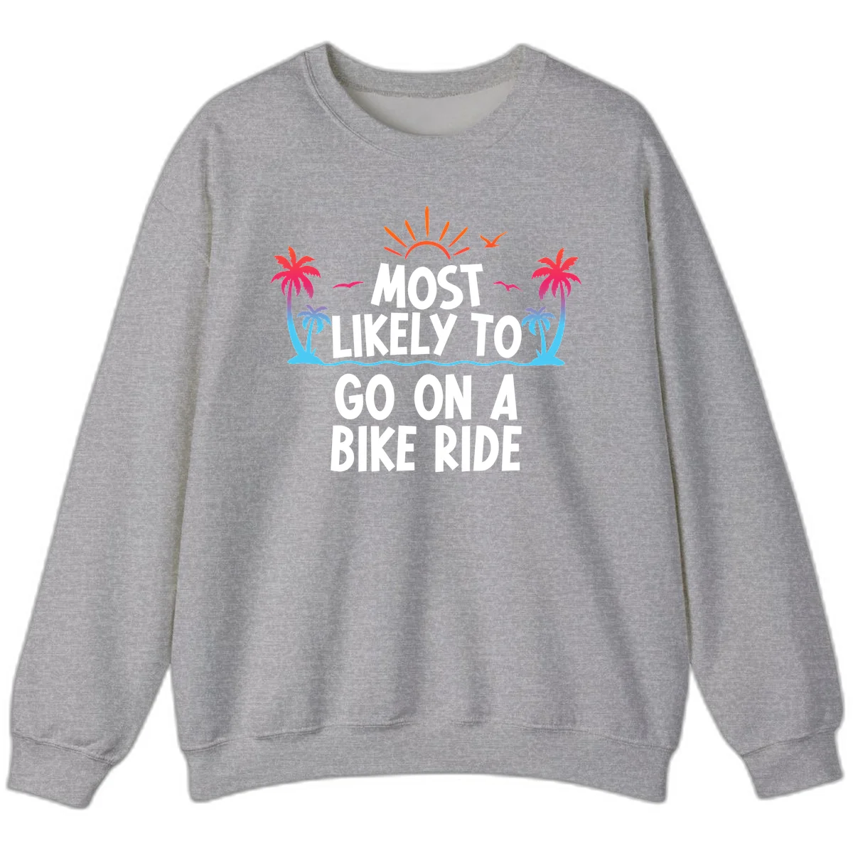 Most Likely To Go On A Bike Ride Sweatshirt in Sport Grey