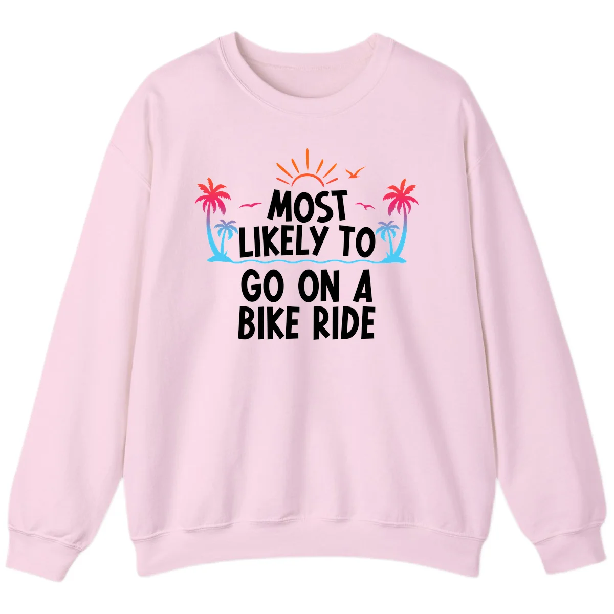 Most Likely To Go On A Bike Ride Sweatshirt in Light Pink
