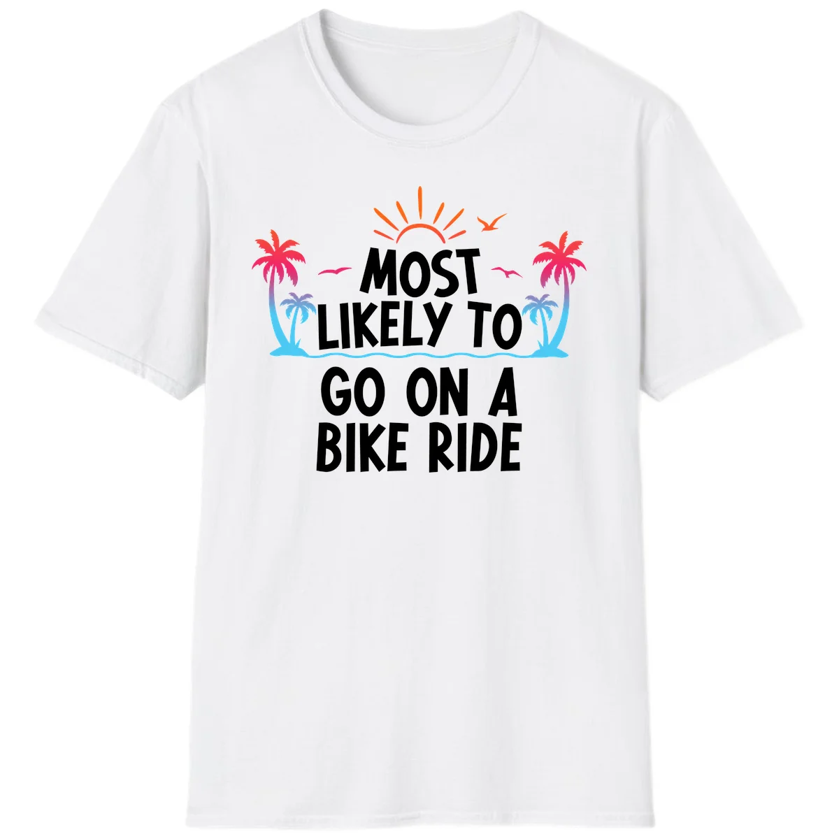 Most Likely To Go On A Bike Ride T-Shirt in White