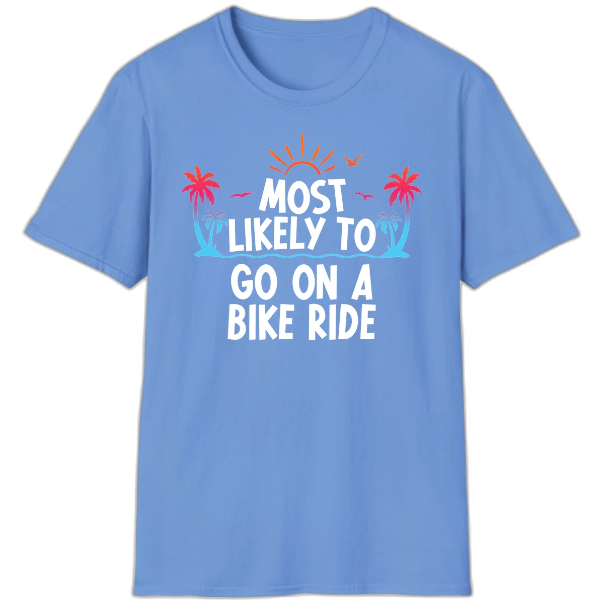Most Likely To Go On A Bike Ride T-Shirt in Carolina Blue