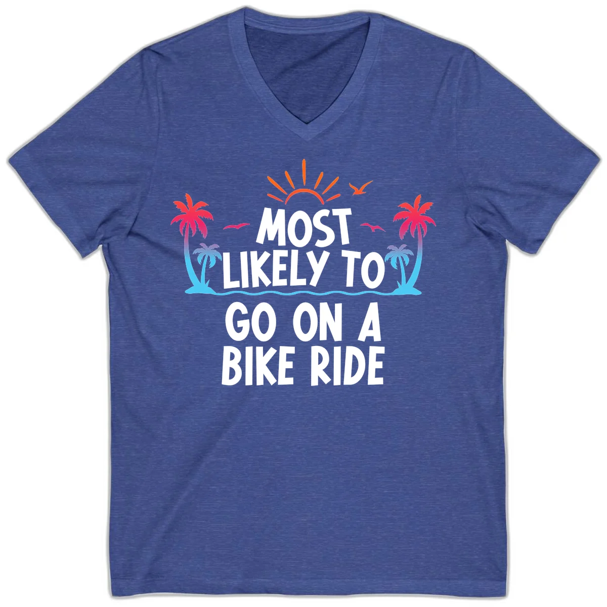 Most Likely To Go On A Bike Ride V-Neck in Heather True Royal