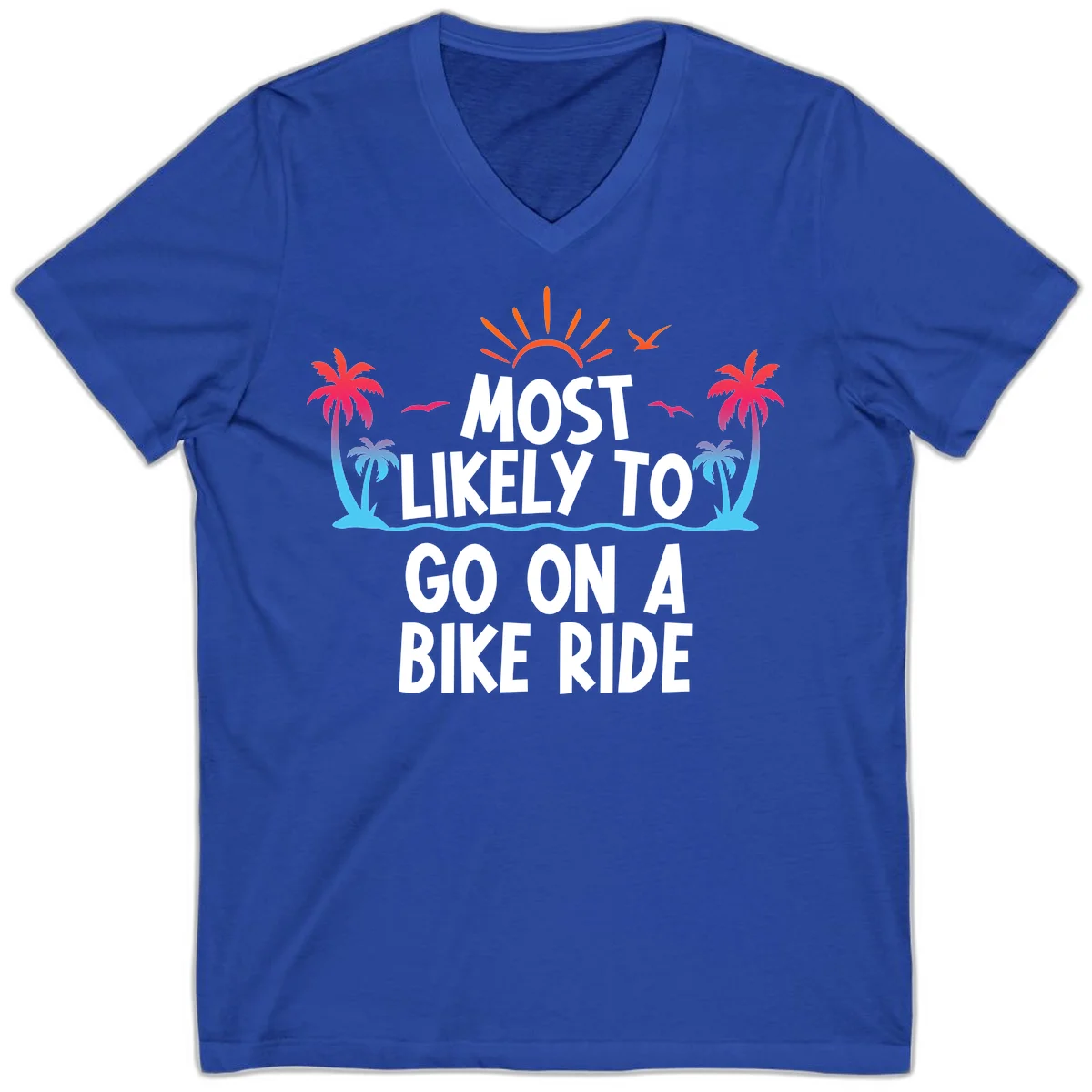 Most Likely To Go On A Bike Ride V-Neck in True Royal