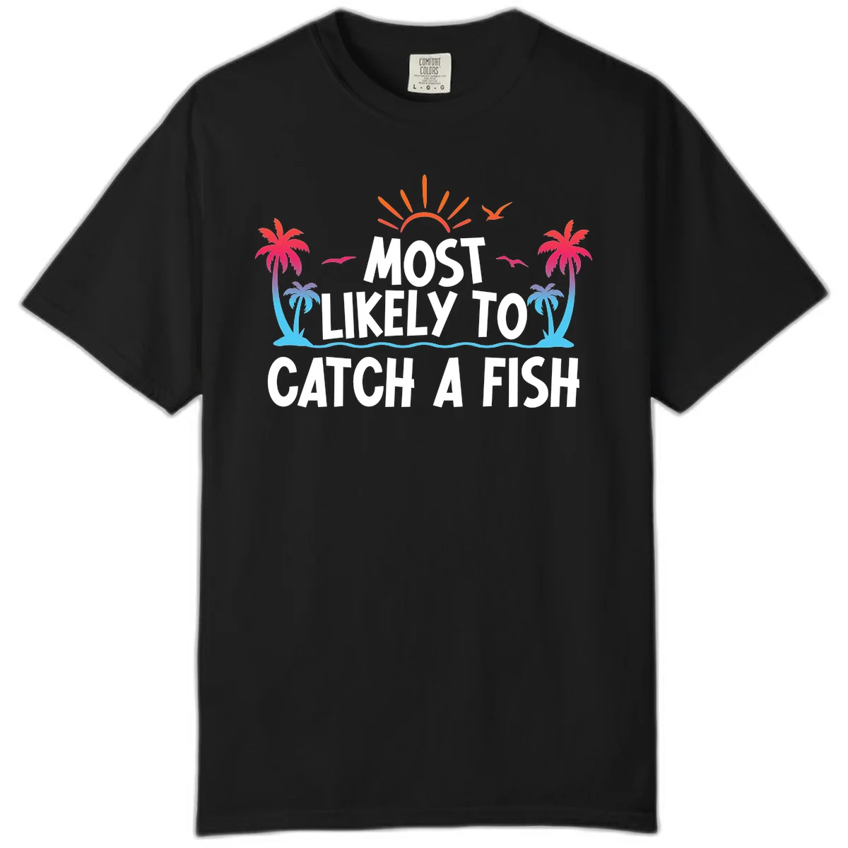 Most Likely To Catch A Fish Comfort Color in Black