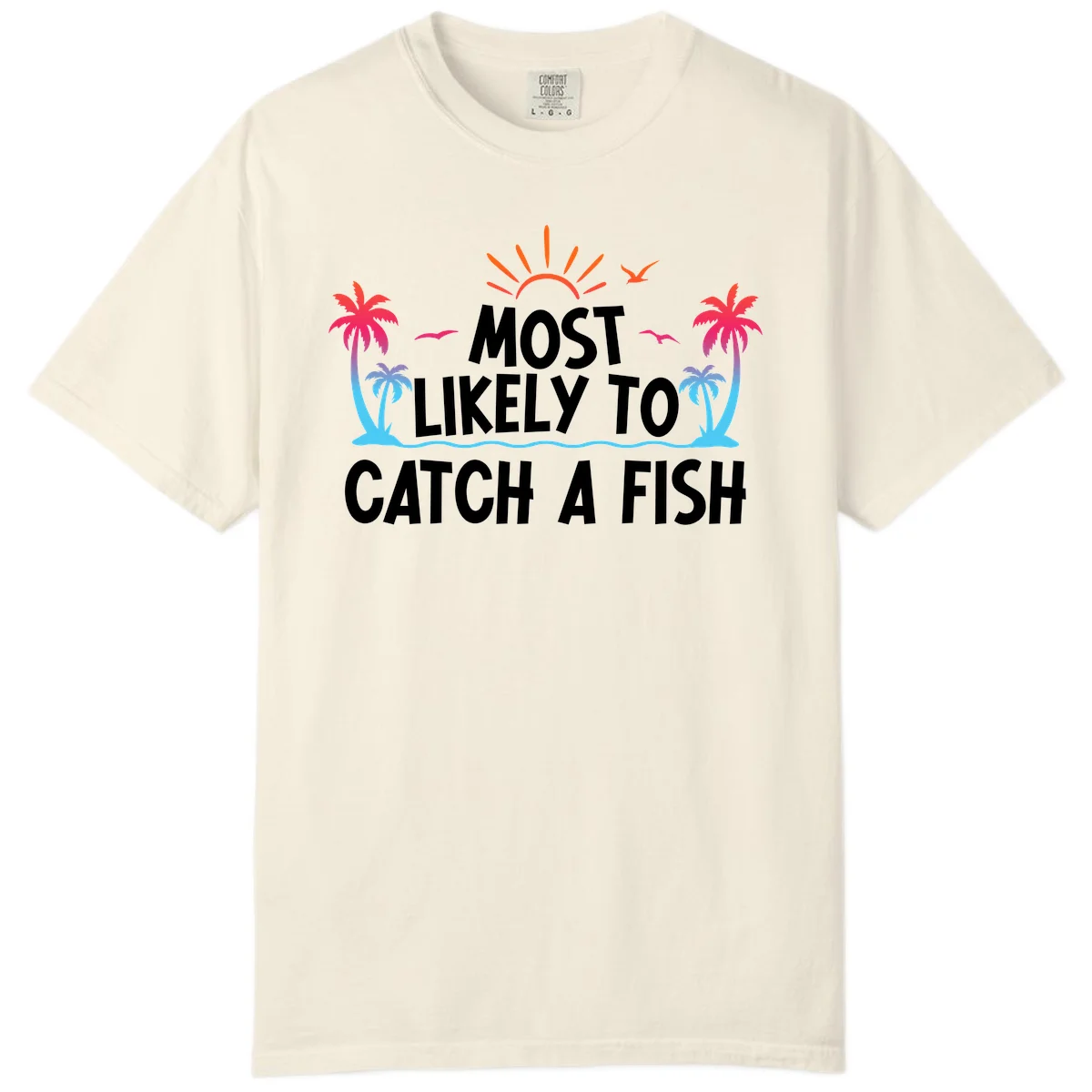 Most Likely To Catch A Fish Comfort Color in Ivory