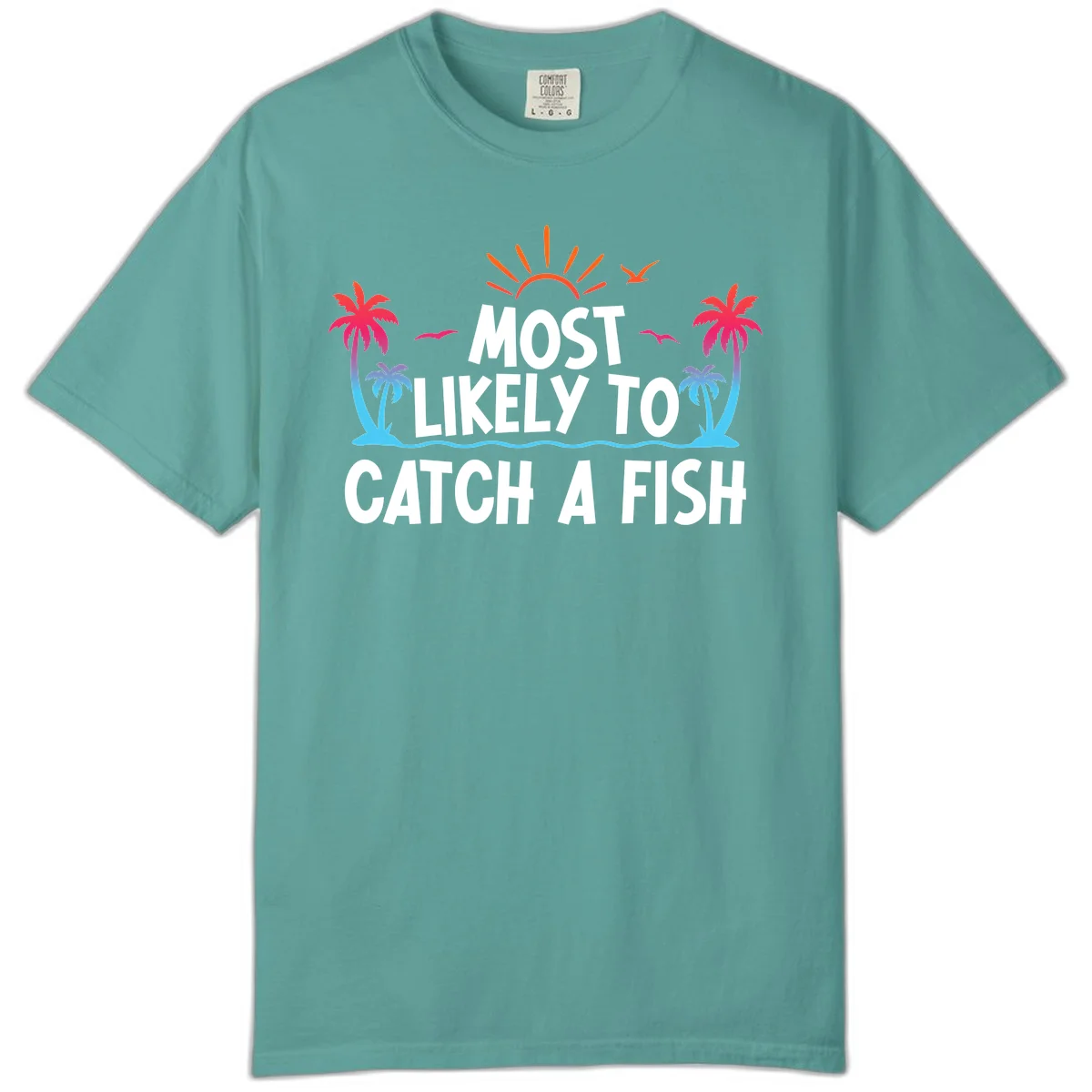 Most Likely To Catch A Fish Comfort Color in Seafoam