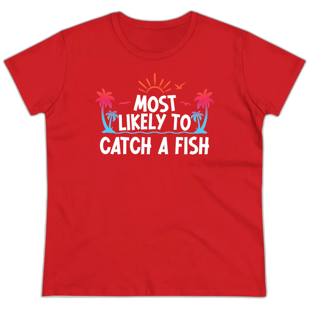 Most Likely To Catch A Fish Ladies Tee in Red