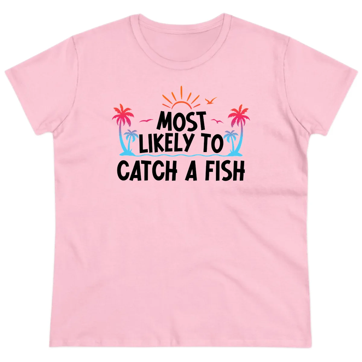 Most Likely To Catch A Fish Ladies Tee in Light Pink