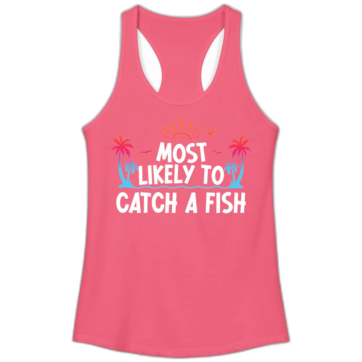Most Likely To Catch A Fish Ladies Tank in Hot Pink