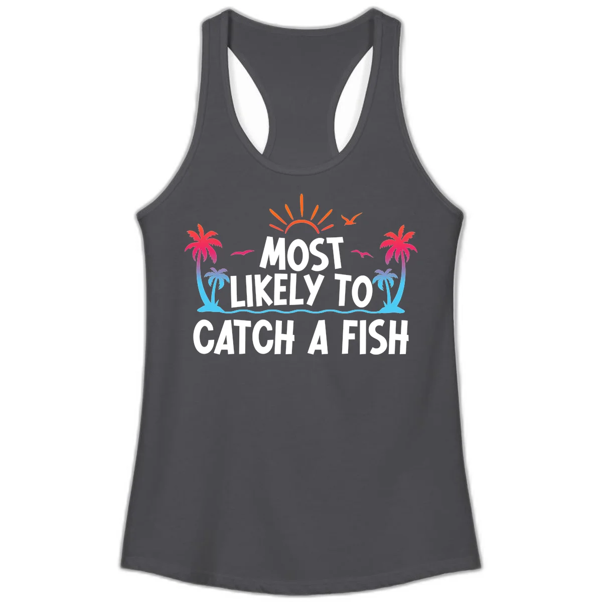 Most Likely To Catch A Fish Ladies Tank in Solid Dark Gray