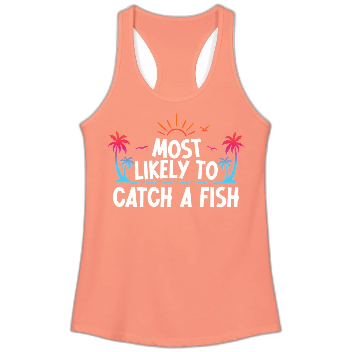 Most Likely To Catch A Fish Ladies Tank in Solid Light Orange