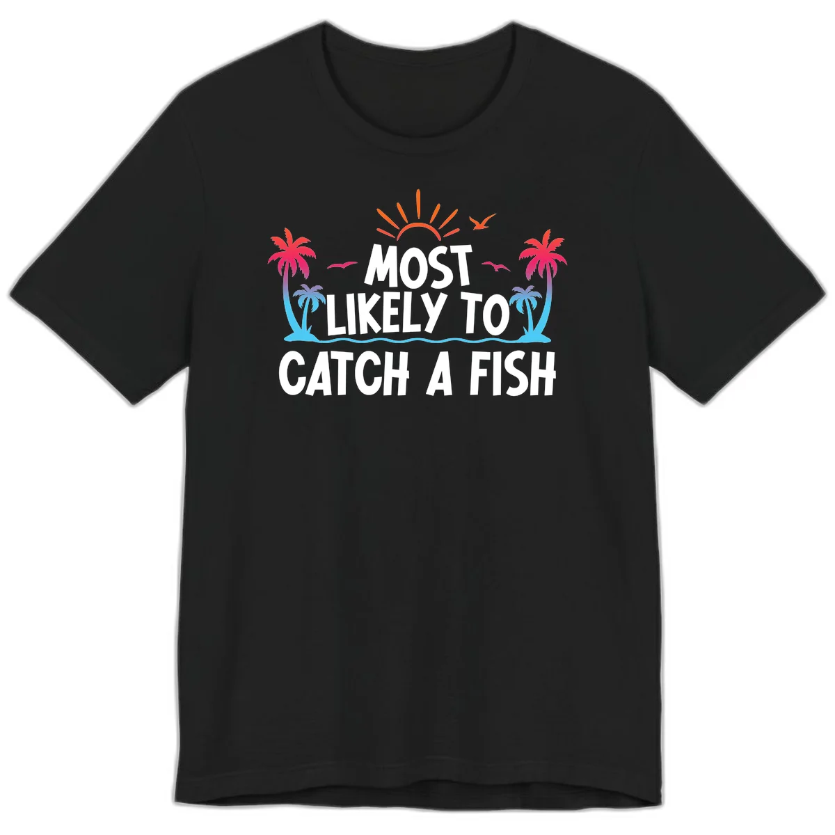 Most Likely To Catch A Fish Premium T-Shirt in Black