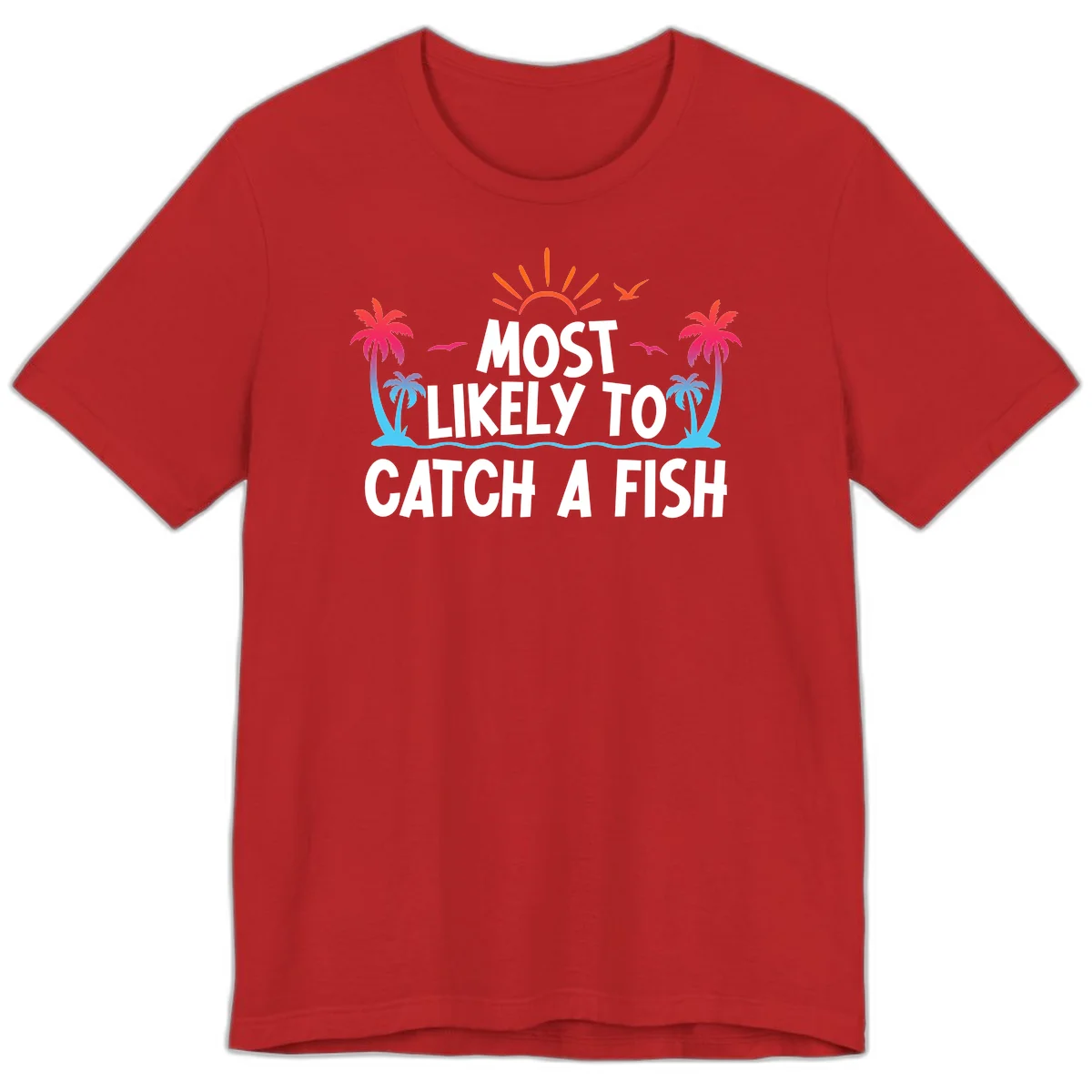 Most Likely To Catch A Fish Premium T-Shirt in Red