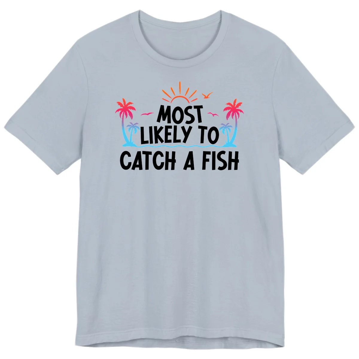 Most Likely To Catch A Fish Premium T-Shirt in Light Blue