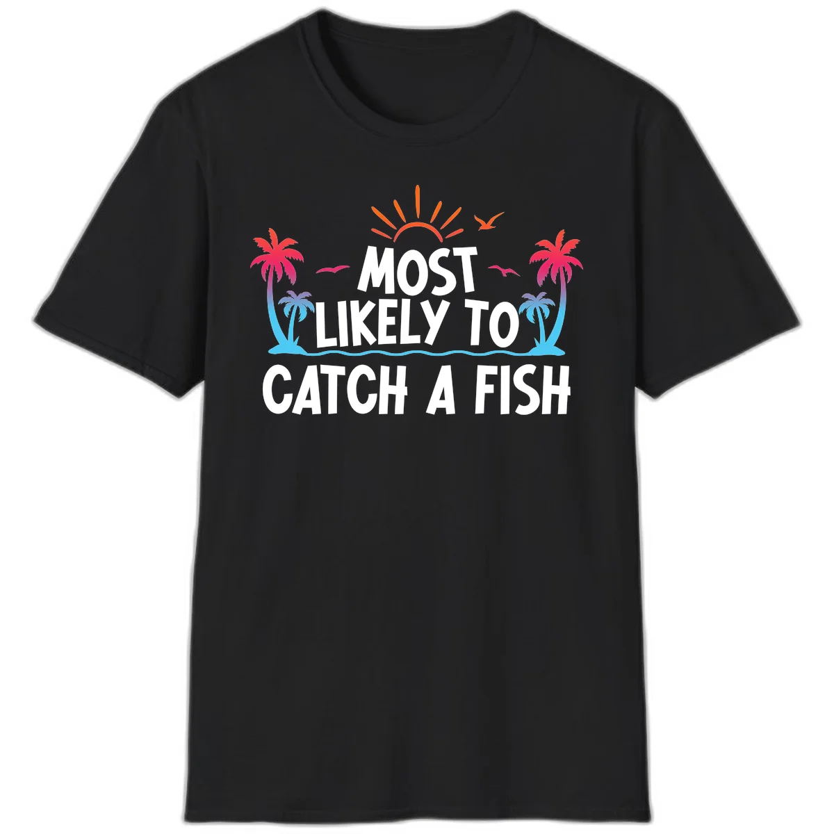 Most Likely To Catch A Fish T-Shirt in Black