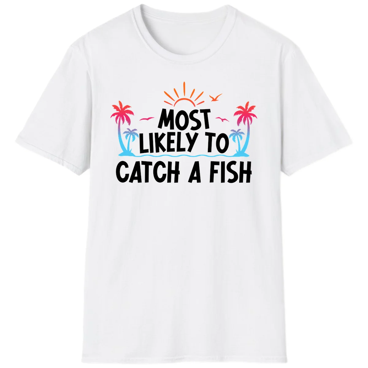Most Likely To Catch A Fish T-Shirt in White