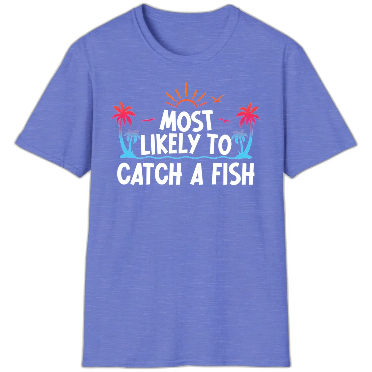 Most Likely To Catch A Fish T-Shirt in Heather Royal