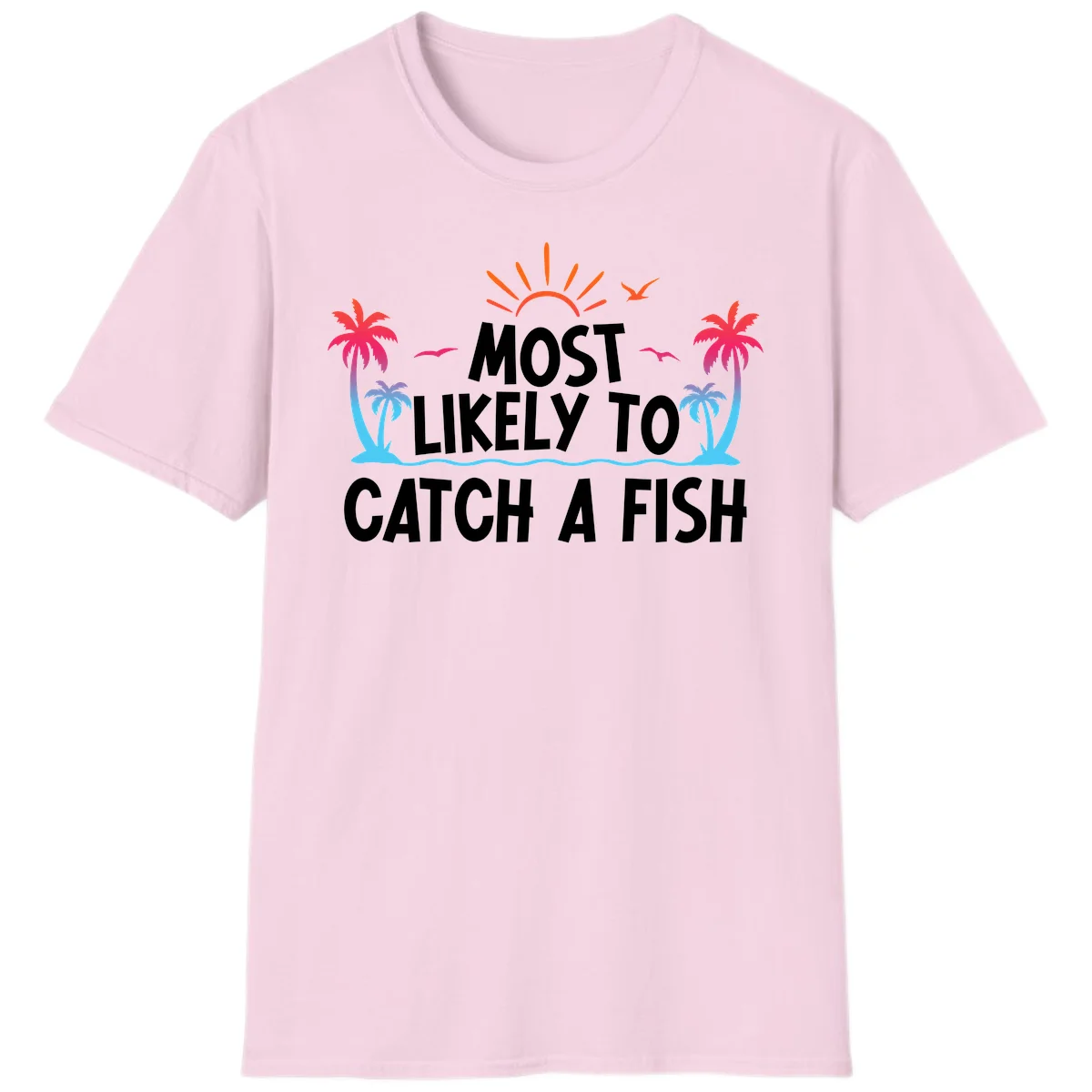 Most Likely To Catch A Fish T-Shirt in Light Pink