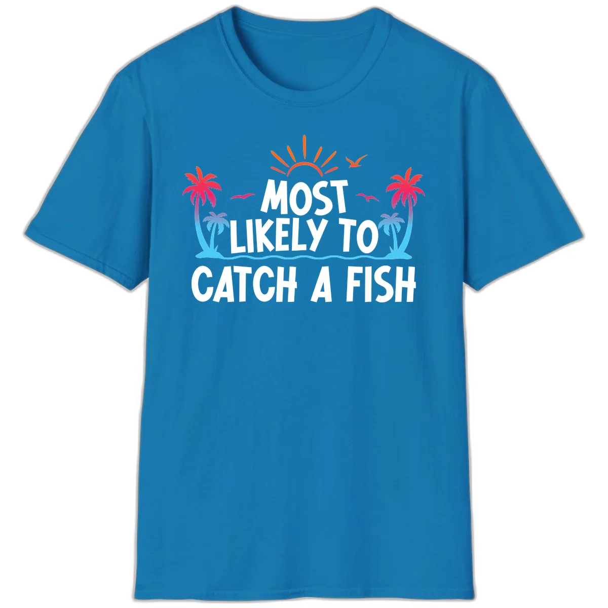Most Likely To Catch A Fish T-Shirt in Sapphire