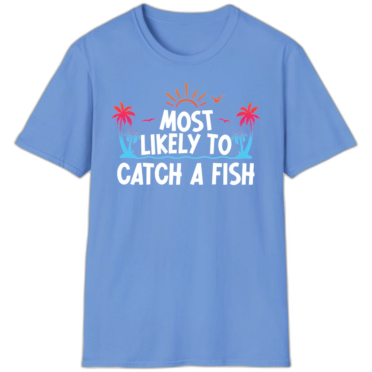 Most Likely To Catch A Fish T-Shirt in Carolina Blue