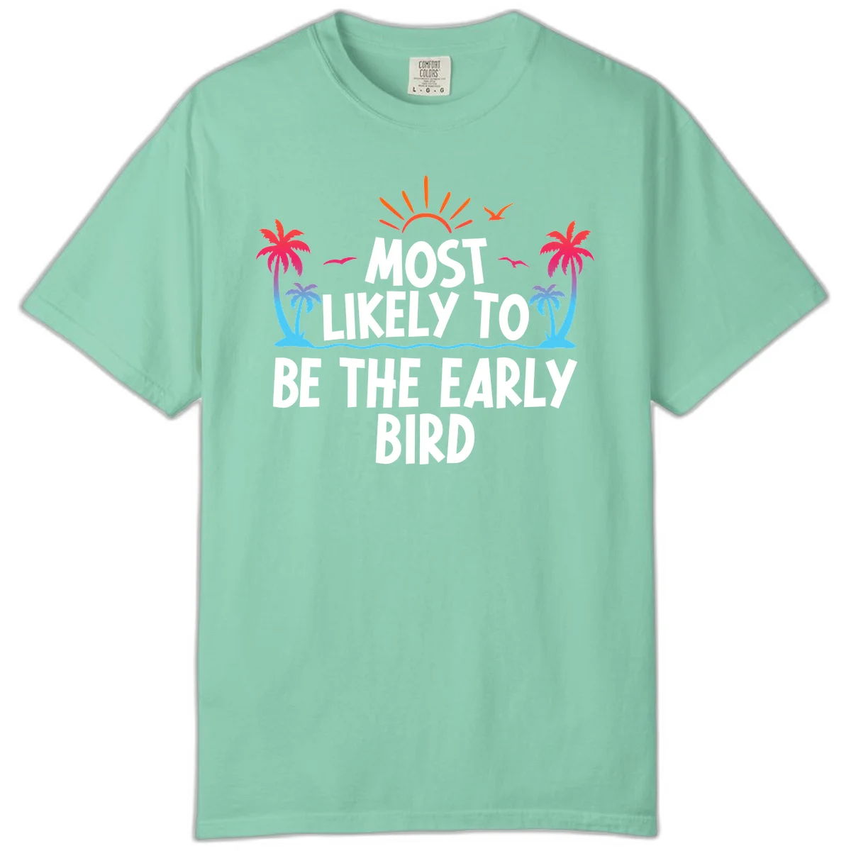 Most Likely To Be The Early Bird Comfort Color in Island Reef