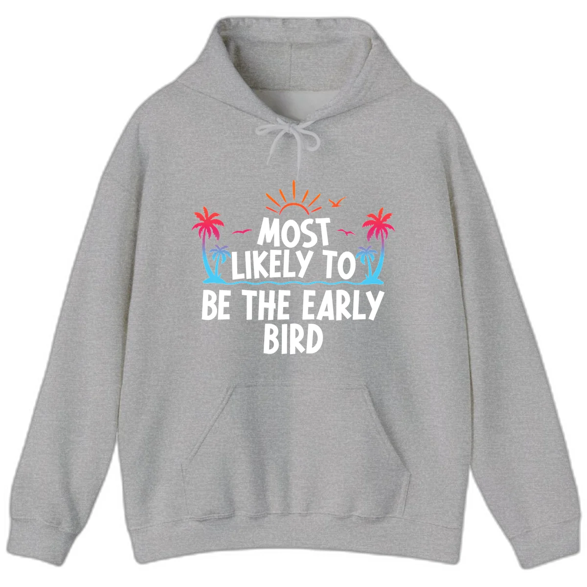 Most Likely To Be The Early Bird Hoodie in Sport Grey