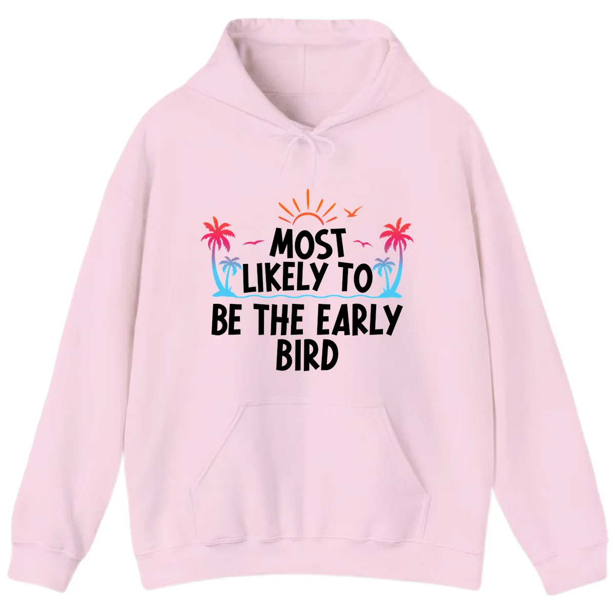 Most Likely To Be The Early Bird Hoodie in Light Pink