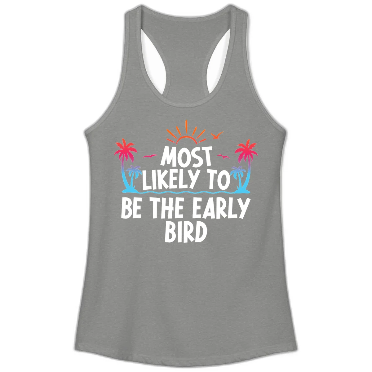 Most Likely To Be The Early Bird Ladies Tank in Heather Grey